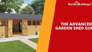 The Advanced Garden Shed Guide